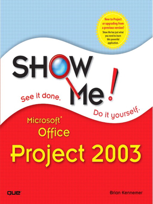 Title details for Show Me Microsoft Office Project 2003 by Brian Kennemer - Available